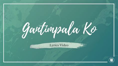 Gantimpala Ko (Lyrics) .